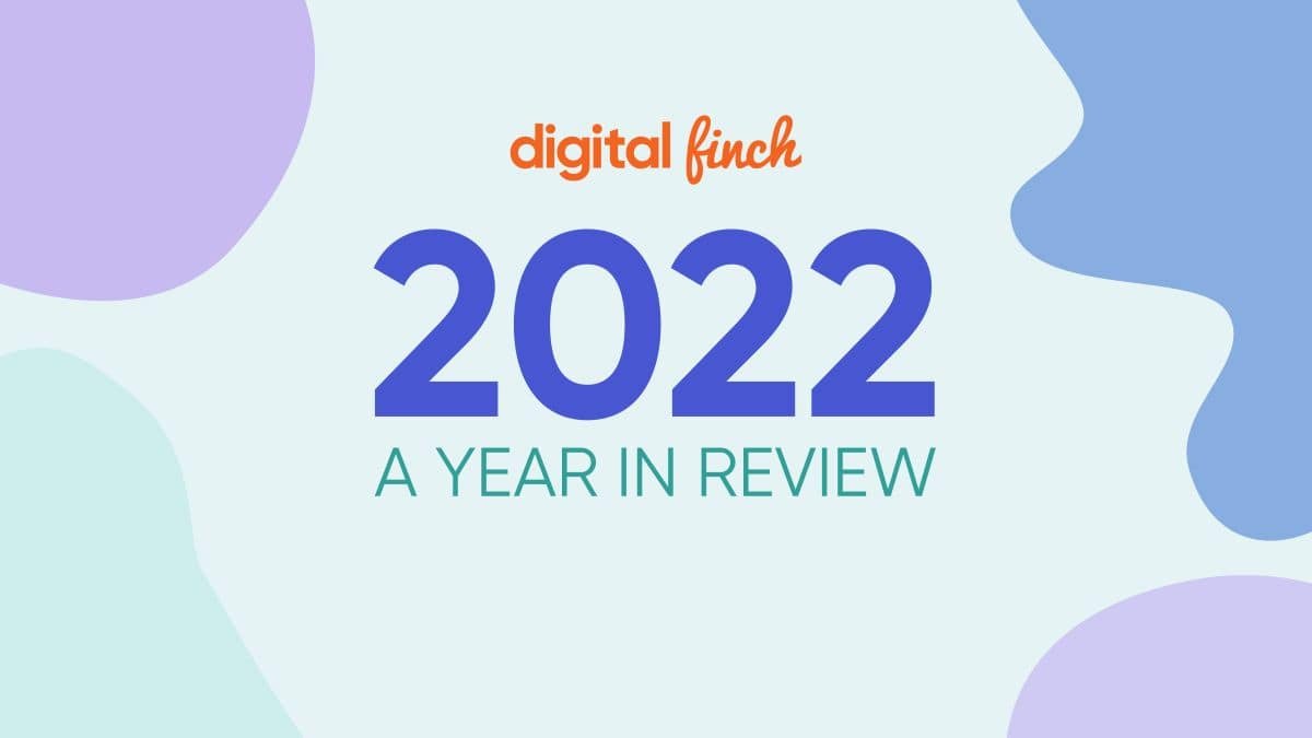 2022 – A Year in Review - Digital Finch